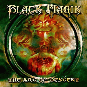 Black Magik : The Arc of Descent